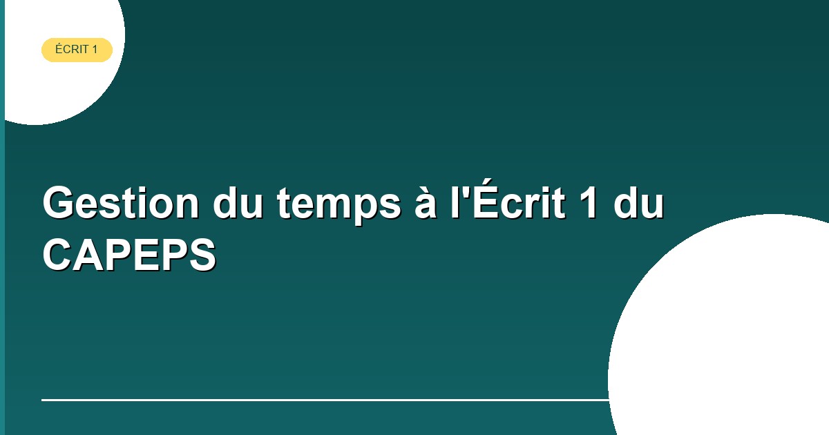Gestion du temps Écrit 1 CAPEPS