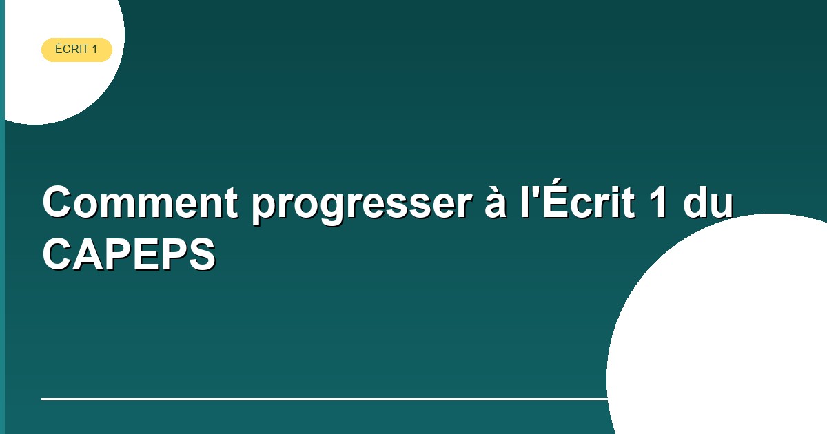Progresser à l'Écrit 1 CAPEPS